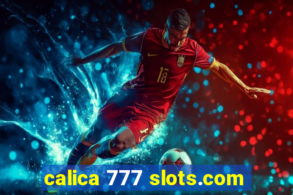 calica 777 slots.com